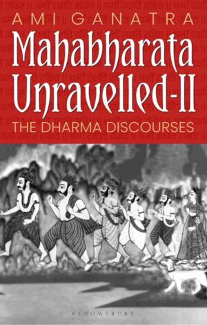 Mahabharata Unravelled II