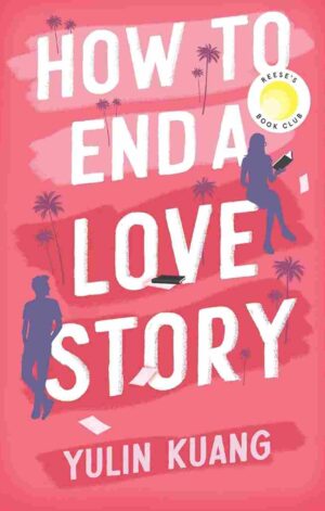 How to End A Love Story by Yulin Kuang