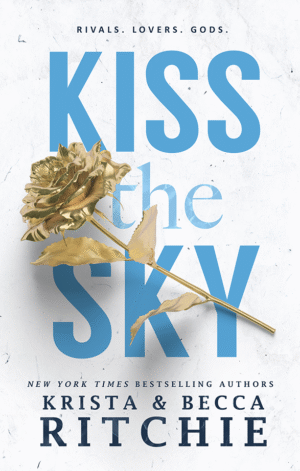 Kiss The Sky by (Addicted Series #4) by Krista Ritchie & Becka Ritchie
