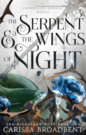 Serpent & The Wings of Night (Crowns of Nyaxia #1)
