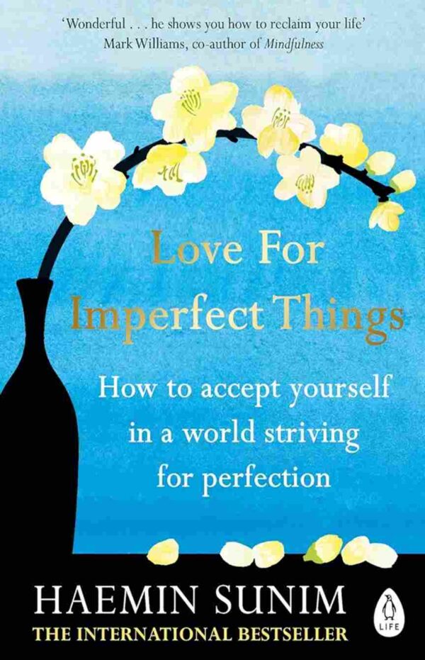 Love For Imperfect Things by Haemin Sunim