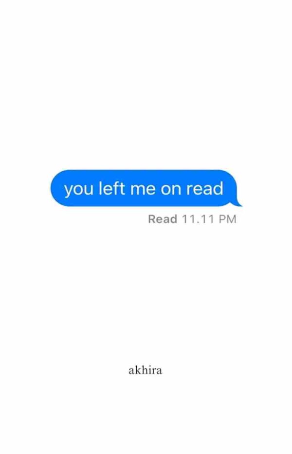 You Left Me On Read by Akhira