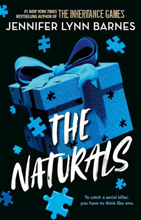 The Naturals : Book 1 by Jennifer Lynn Barnes The Author of The Infheritance Games