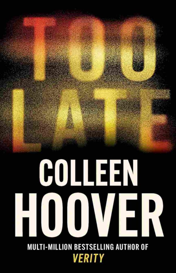 Too Late by Colleen Hoover
