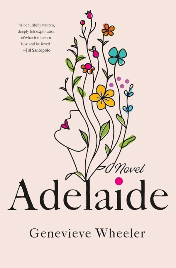 Adelaide : A Novel by Genevieve Wheeler