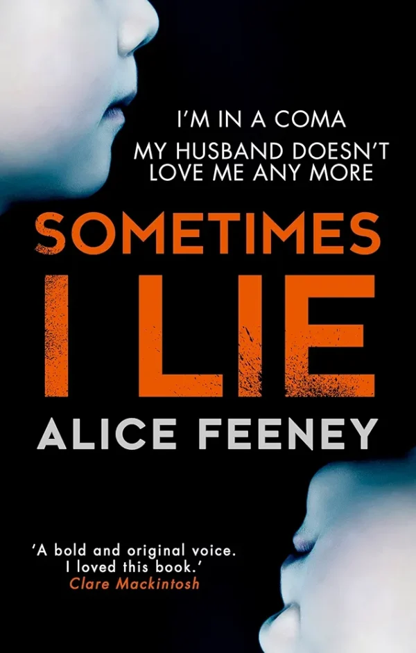 Sometimes I lie by Alice Feeney