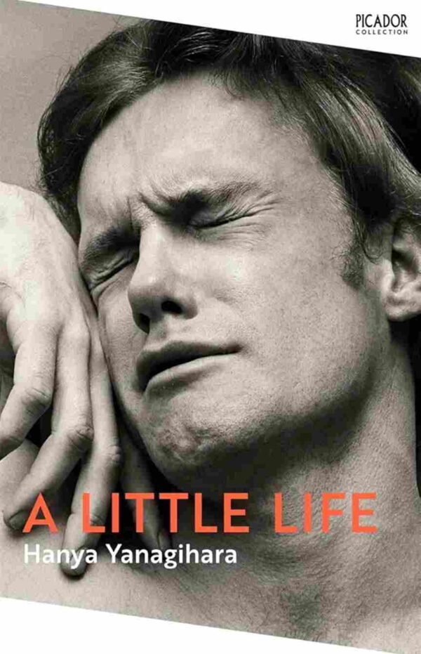 A Little Life by Hanya Yanagihara