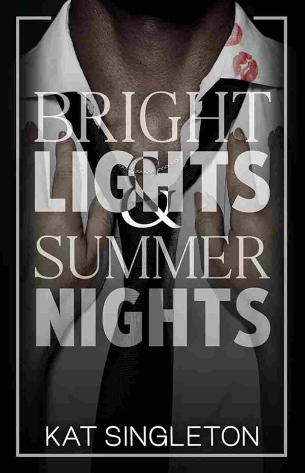 Bright Lights & Summer Nights by Kat Singleton