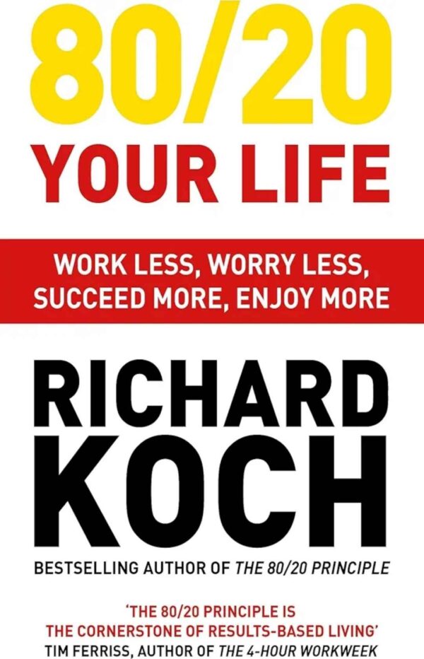 80/20 Your Life! How to Get More Done with Less Effort and Change Your Life in the Process!