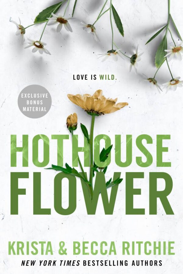 Hothouse Flower (Addicted Series#5) by Krista & Becka Ritchie