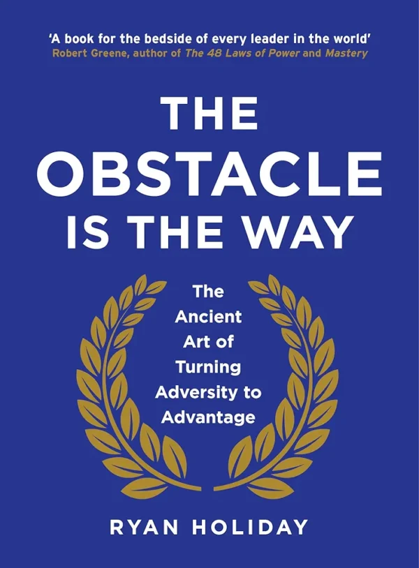 The Obstacle is The Way by Ryan Holiday