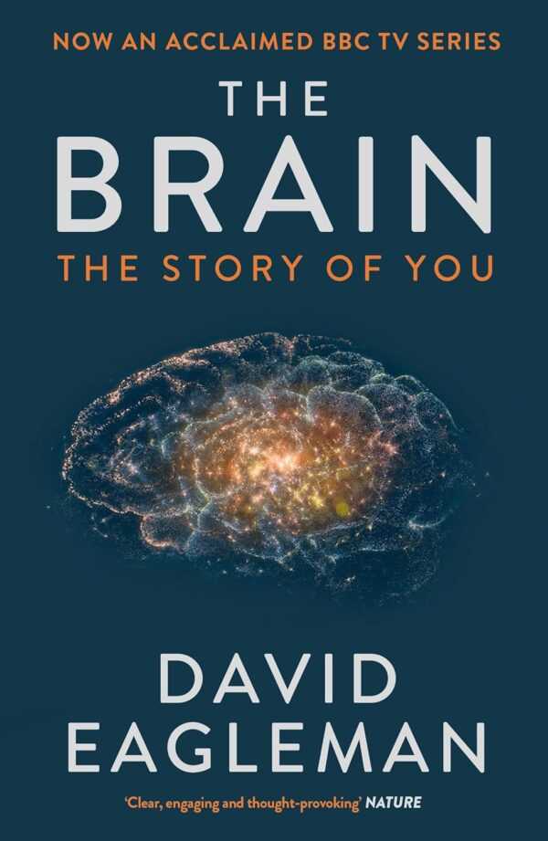 The Brain: The Story of You by David Eagleman