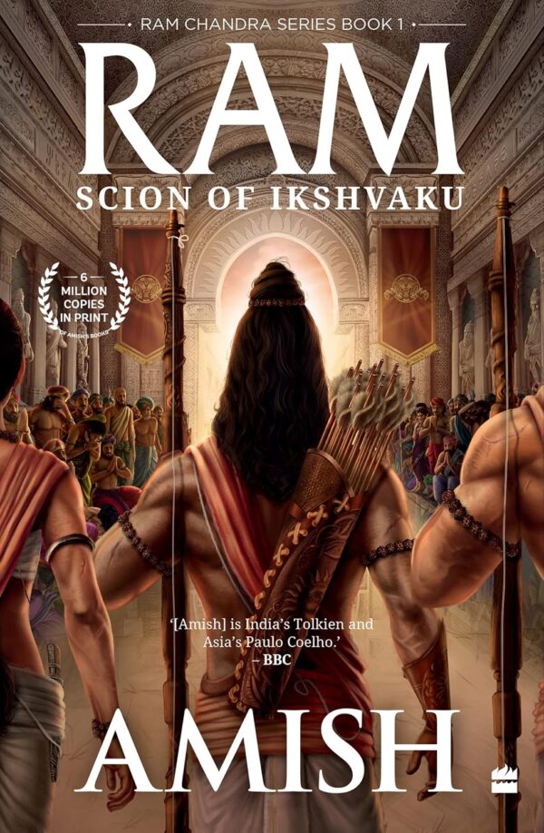 Ram - Scion of Ikshvaku (Ram Chandra Series Book 1) by Amish Tripathi