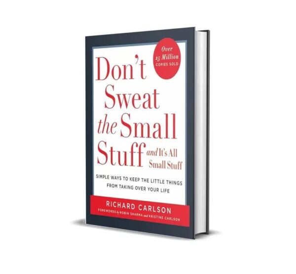 Don't sweat The small stuff by Richard Carlson